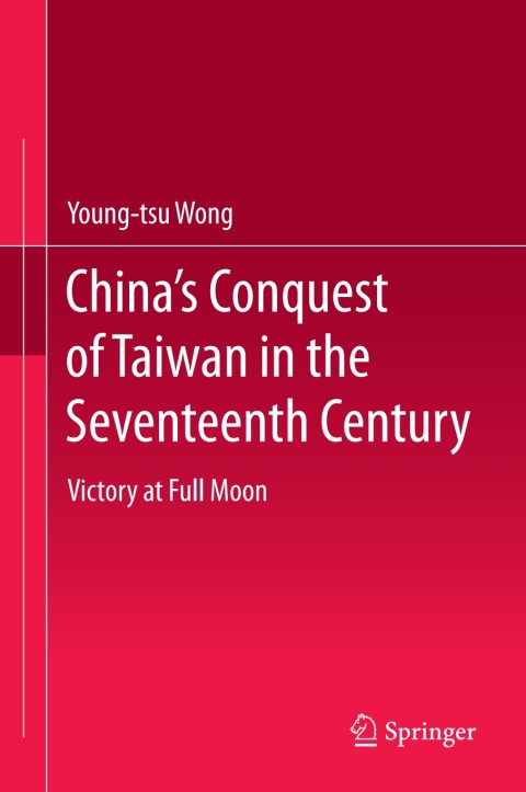 Cover image for book China’s Conquest of Taiwan in the Seventeenth Century