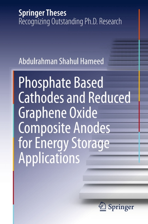 Cover image for book Phosphate Based Cathodes and Reduced Graphene Oxide Composite Anodes for Energy Storage Applications
