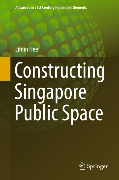 Cover image for book Constructing Singapore Public Space