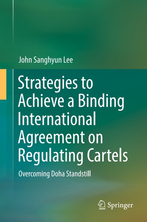 Cover image for book Strategies to Achieve a Binding International Agreement on Regulating Cartels