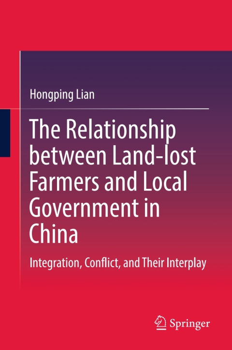 Cover image for book The Relationship between Land-lost Farmers and Local Government in China