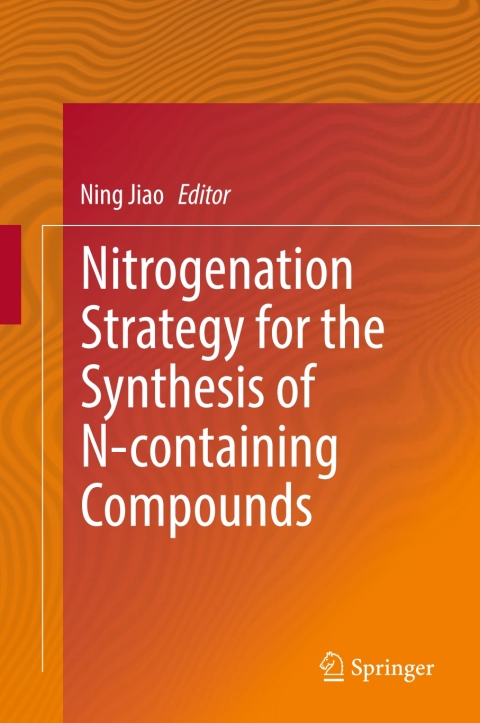 Cover image for book Nitrogenation Strategy for the Synthesis of N-containing Compounds