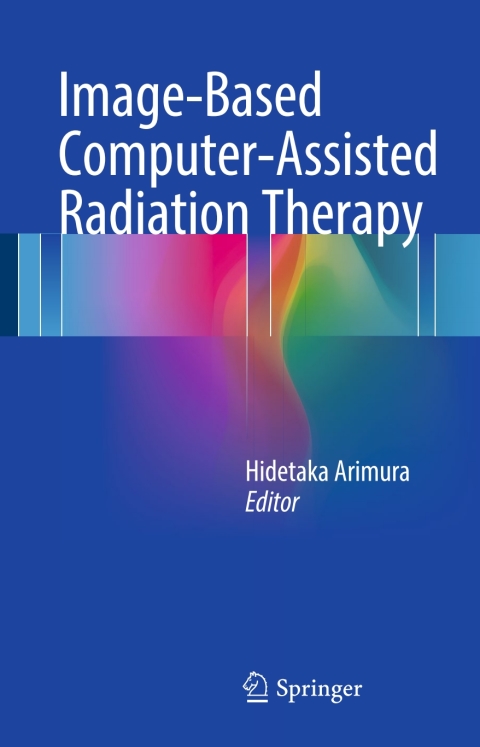 Cover image for book Image-Based Computer-Assisted Radiation Therapy
