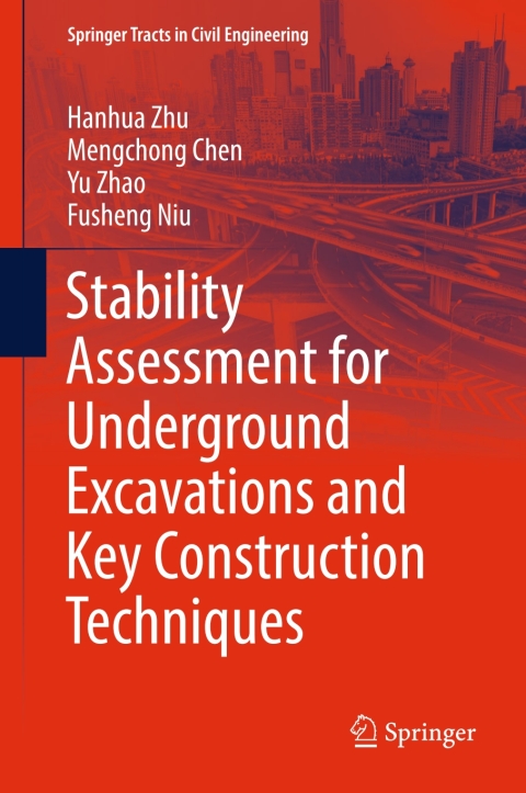 Stability Assessment for Underground Excavations and Key Construction Techniques 