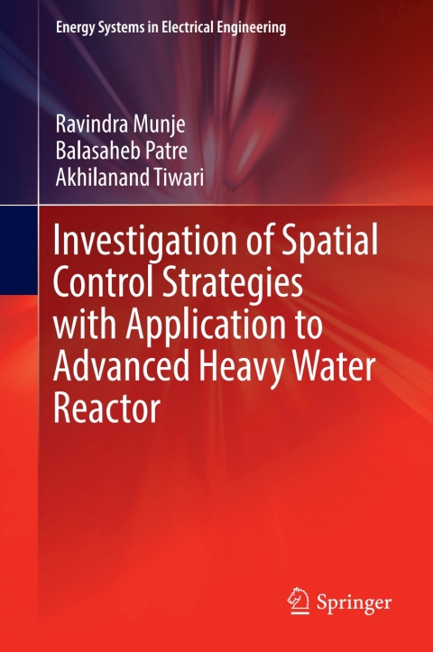 Cover image for book Investigation of Spatial Control Strategies with Application to Advanced Heavy Water Reactor