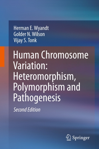 Human Chromosome Variation: Heteromorphism, Polymorphism and Pathogenesis