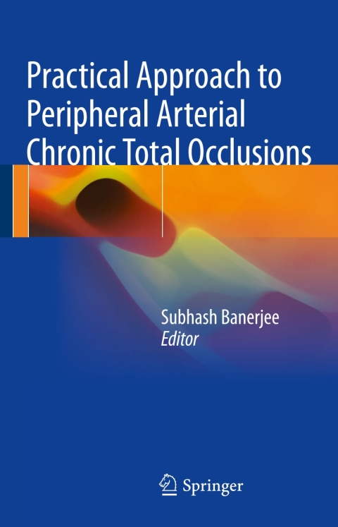 Cover image for book Practical Approach to Peripheral Arterial Chronic Total Occlusions