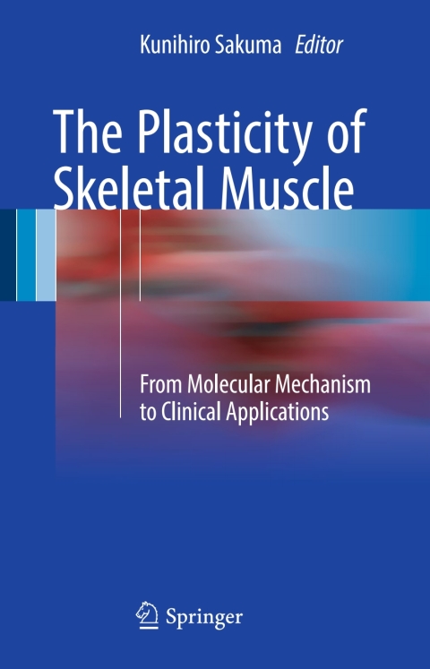 Cover image for book The Plasticity of Skeletal Muscle