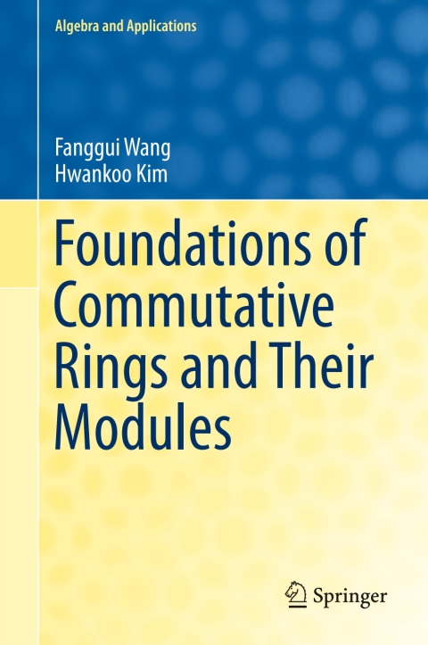 Cover image for book Foundations of Commutative Rings and Their Modules