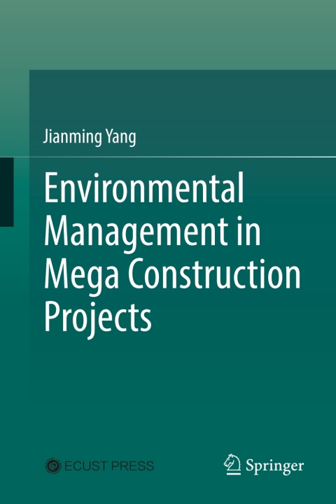 Cover image for book Environmental Management in Mega Construction Projects