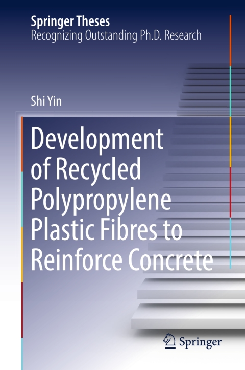 Cover image for book Development of Recycled Polypropylene Plastic Fibres to Reinforce Concrete