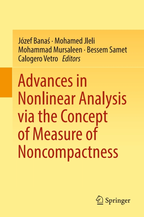 Cover image for book Advances in Nonlinear Analysis via the Concept of Measure of Noncompactness