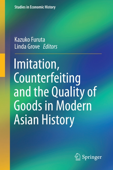 Cover image for book Imitation, Counterfeiting and the Quality of Goods in Modern Asian History