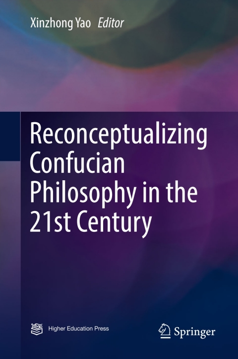 Cover image for book Reconceptualizing Confucian Philosophy in the 21st Century