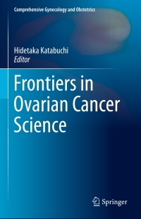 Cover image: Frontiers in Ovarian Cancer Science 9789811041594