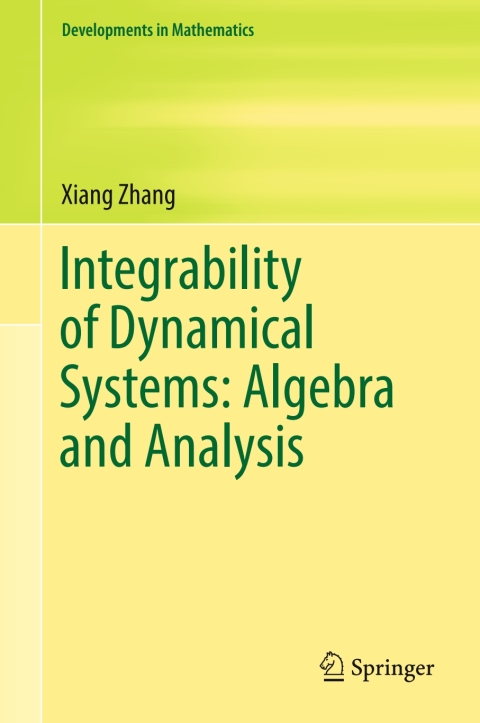 Integrability of Dynamical Systems: Algebra and Analysis 