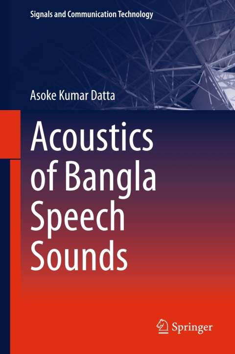 Acoustics of Bangla Speech Sounds 