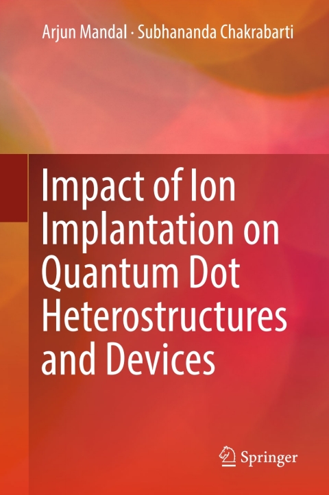 Cover image for book Impact of Ion Implantation on Quantum Dot Heterostructures and Devices
