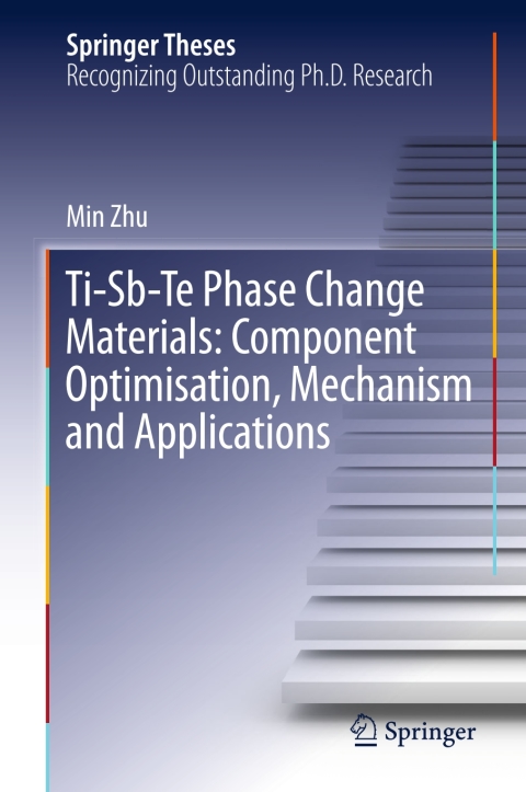 Cover image for book Ti-Sb-Te Phase Change Materials: Component Optimisation, Mechanism and Applications