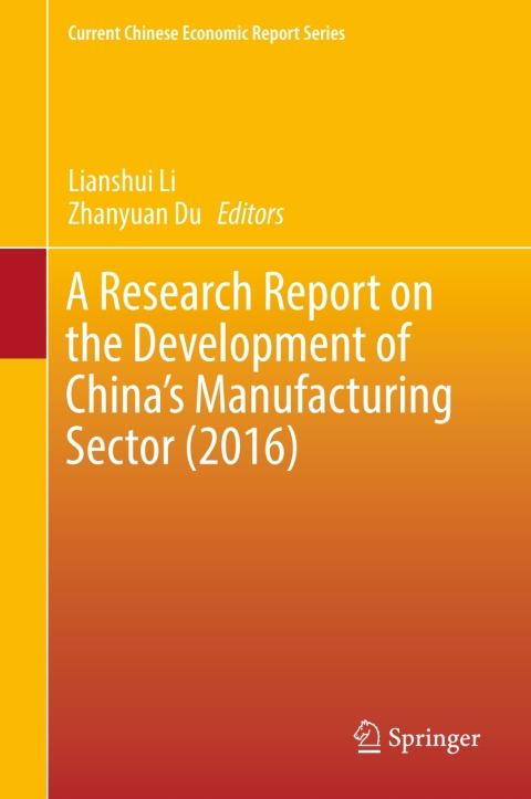 Cover image for book A Research Report on the Development of China’s Manufacturing Sector (2016)