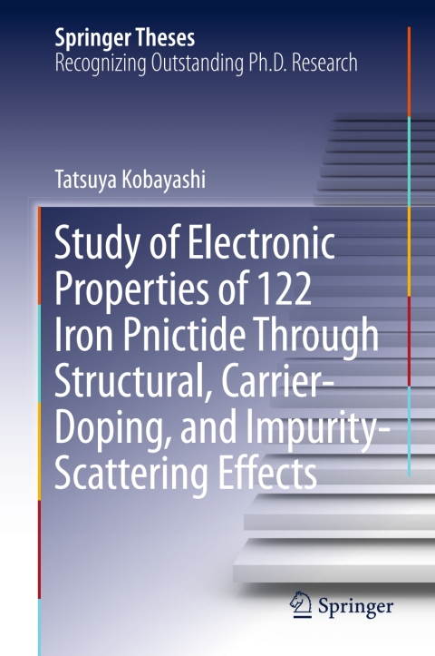 Cover image for book Study of Electronic Properties of 122 Iron Pnictide Through Structural, Carrier-Doping, and Impurity-Scattering Effects