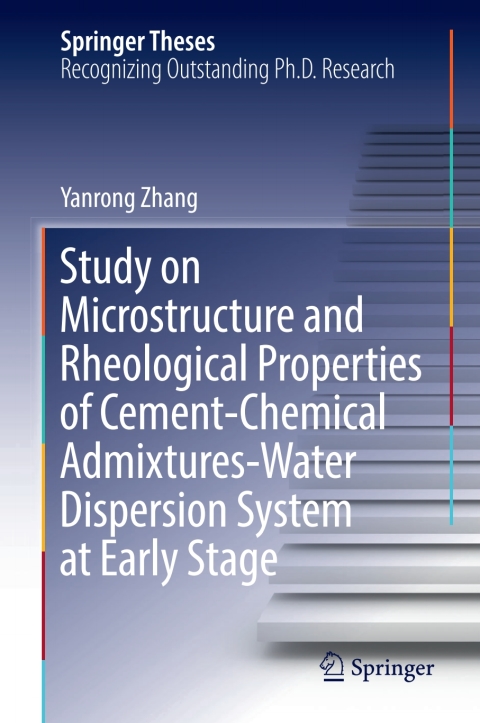 Cover image for book Study on Microstructure and Rheological Properties of Cement-Chemical Admixtures-Water Dispersion System at Early Stage