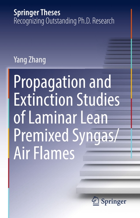 Cover image for book Propagation and Extinction Studies of Laminar Lean Premixed Syngas/Air Flames
