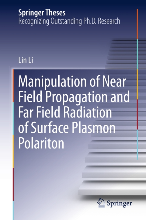 Cover image for book Manipulation of Near Field Propagation and Far Field Radiation of Surface Plasmon Polariton