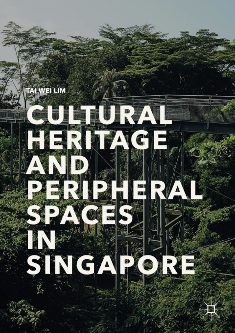Cover image for book Cultural Heritage and Peripheral Spaces in Singapore