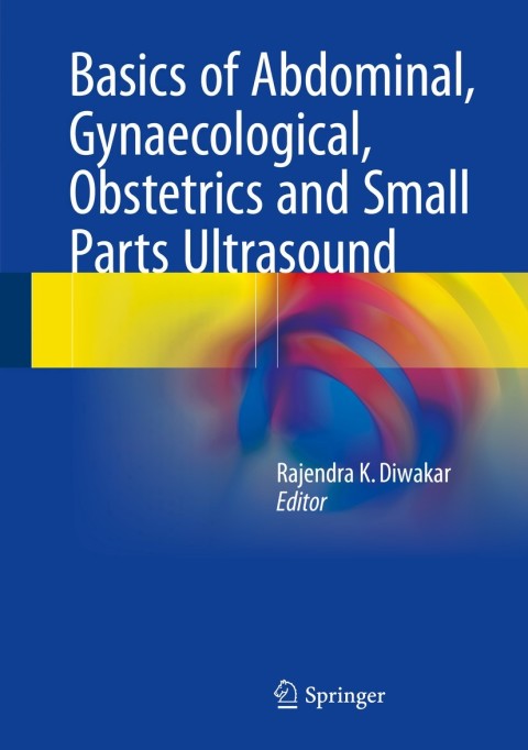 Cover image for book Basics of Abdominal, Gynaecological, Obstetrics and Small Parts Ultrasound