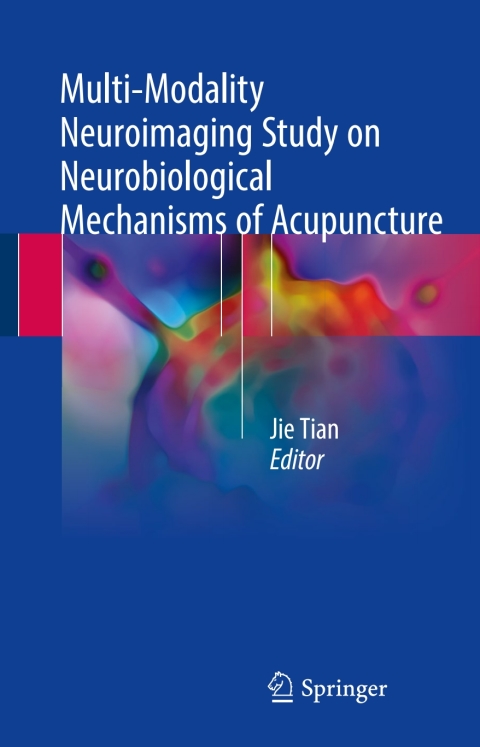 Cover image for book Multi-Modality Neuroimaging Study on Neurobiological Mechanisms of Acupuncture