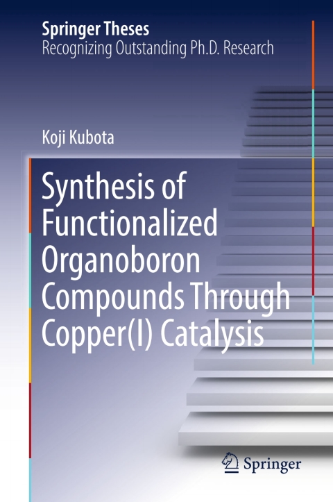Cover image for book Synthesis of Functionalized Organoboron Compounds Through Copper(I) Catalysis