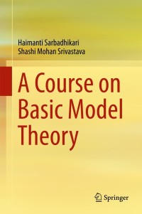 Cover image: A Course on Basic Model Theory 9789811050978