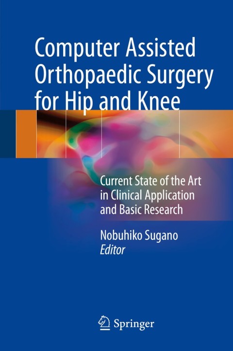 Cover image for book Computer Assisted Orthopaedic Surgery for Hip and Knee