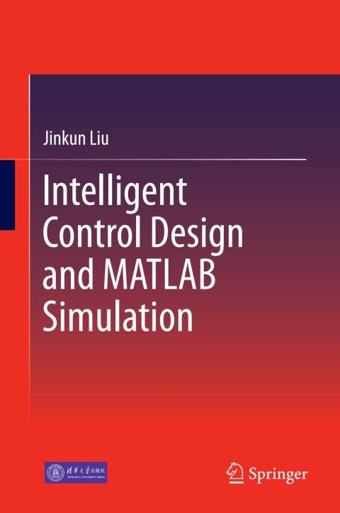 Cover image for book Intelligent Control Design and MATLAB Simulation