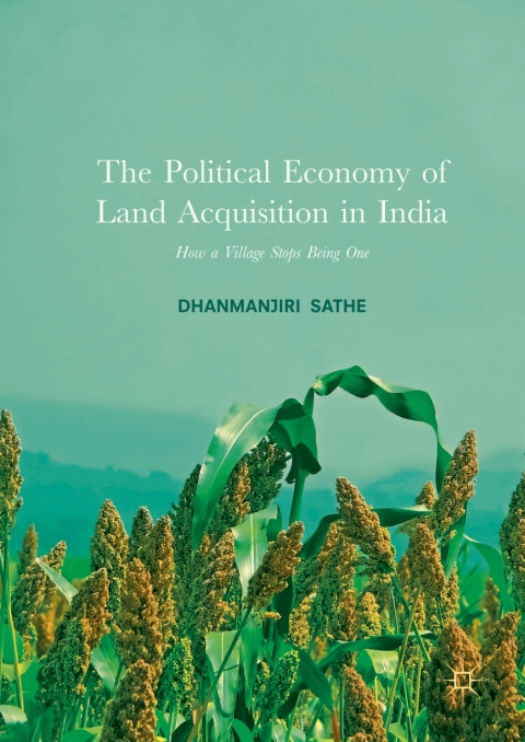 Cover image for book The Political Economy of Land Acquisition in India