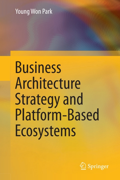 Business Architecture Strategy and Platform-Based Ecosystems 