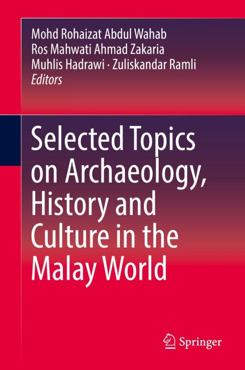 Cover image for book Selected Topics on Archaeology, History and Culture in the Malay World