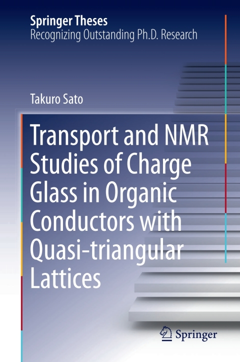 Cover image for book Transport and NMR Studies of Charge Glass in Organic Conductors with Quasi-triangular Lattices