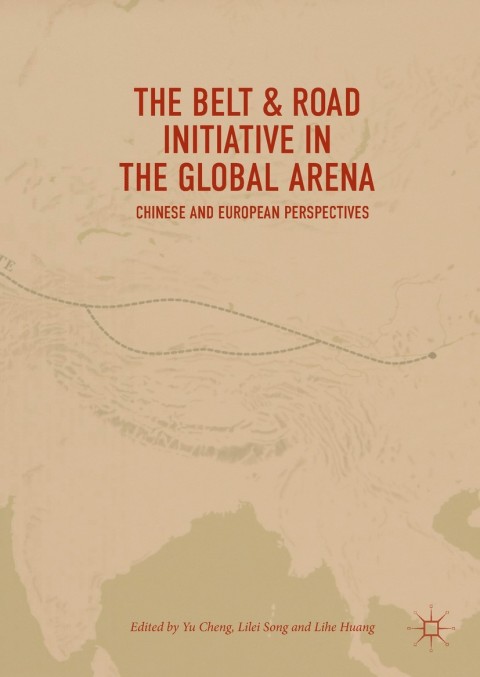 Cover image for book The Belt & Road Initiative in the Global Arena