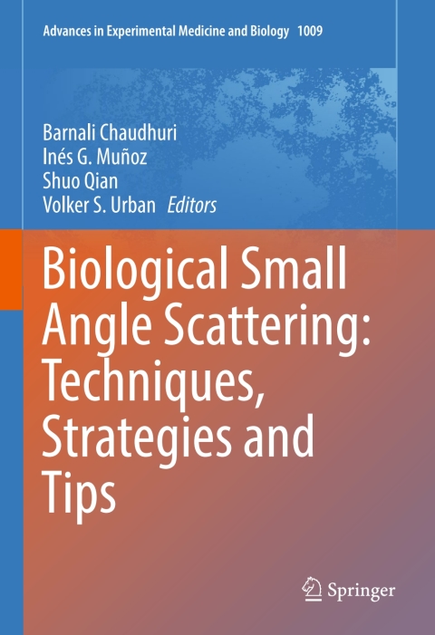 Cover image for book Biological Small Angle Scattering: Techniques, Strategies and Tips