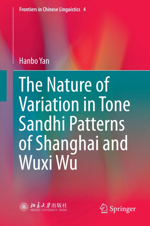 Cover image for book The Nature of Variation in Tone Sandhi Patterns of Shanghai and Wuxi Wu