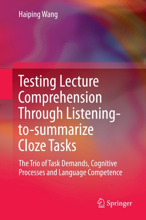 Cover image for book Testing Lecture Comprehension Through Listening-to-summarize Cloze Tasks