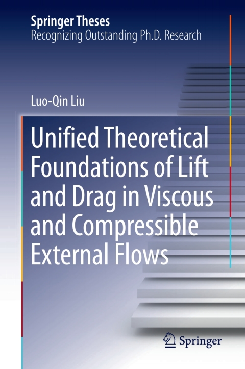 Cover image for book Unified Theoretical Foundations of Lift and Drag in Viscous and Compressible External Flows