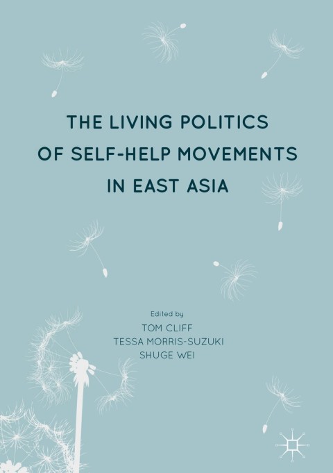 Cover image for book The Living Politics of Self-Help Movements in East Asia