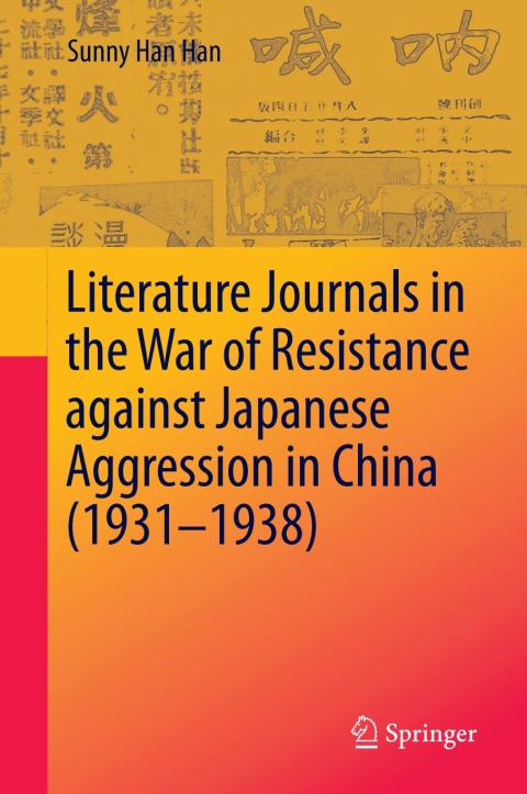 Cover image for book Literature Journals in the War of Resistance against Japanese Aggression in China (1931-1938)