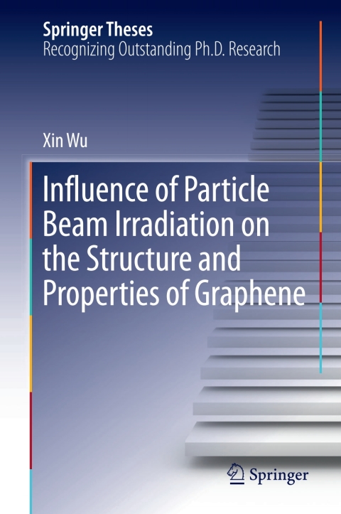 Cover image for book Influence of Particle Beam Irradiation on the Structure and Properties of Graphene
