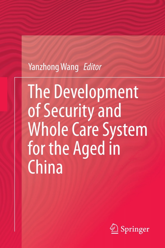 The Development of Security and Whole Care System for the Aged in China