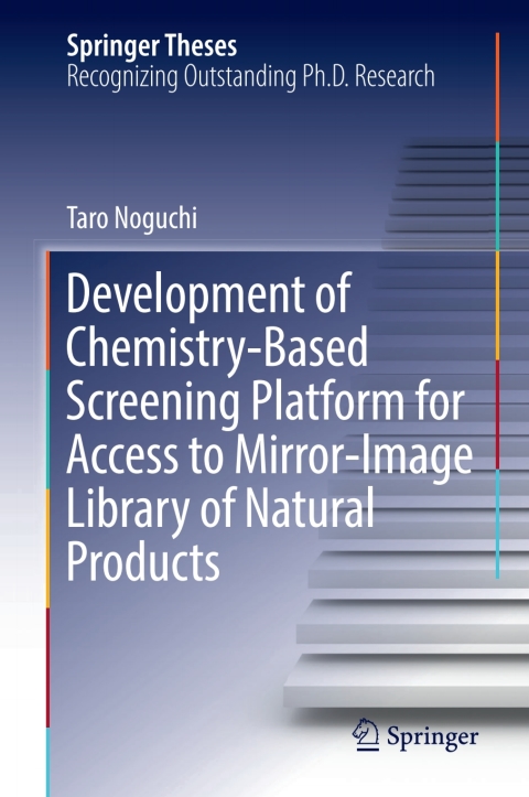 Cover image for book Development of Chemistry-Based Screening Platform for Access to Mirror-Image Library of Natural Products