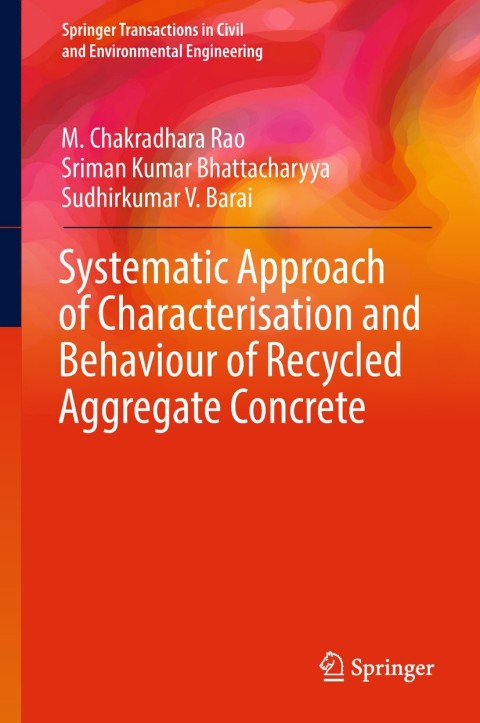 Cover image for book Systematic Approach of Characterisation and Behaviour of Recycled Aggregate Concrete